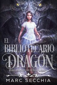 Produktbild: El Bibliotecario Drag&oacute;n (Pergaminos de Fuego, #1)
