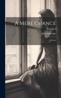 Produktbild: A Mere Chance: A Novel; Volume II