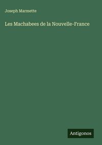 Produktbild: Les Machabees de la Nouvelle-France