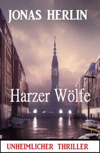 Produktbild: Harzer W&ouml;lfe: Unheimlicher Thriller