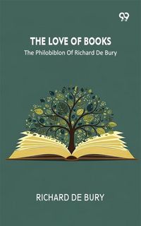Produktbild: Love Of Books The Philobiblon Of Richard De Bury