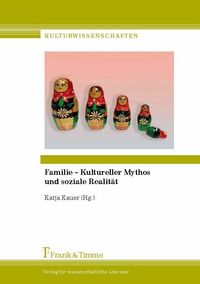 Produktbild: Familie - Kultureller Mythos und soziale Realit&auml;t