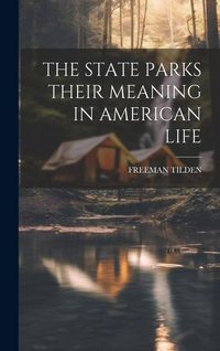 Produktbild: The State Parks Their Meaning in American Life