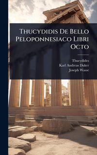 Produktbild: Thucydidis De Bello Peloponnesiaco Libri Octo