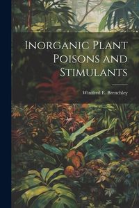 Produktbild: Inorganic Plant Poisons and Stimulants