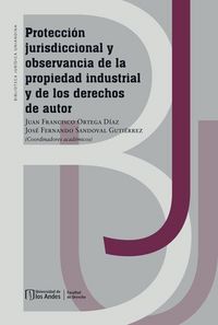 Produktbild: Protecci&oacute;n jurisdiccional y observancia de la propiedad industrial y de los derechos de autor