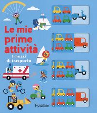 Produktbild: I mezzi di trasporto. Le mie prime attivit&agrave;