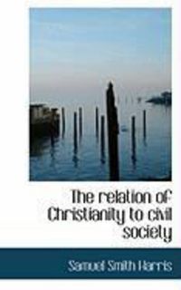 Produktbild: The Relation of Christianity to Civil Society