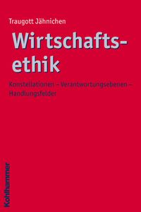 Bild vom Artikel Wirtschaftsethik vom Autor Traugott Jähnichen