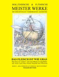 Produktbild: Holl&auml;ndische & fl&auml;mische Meisterwerke mit der rituellen verborgenen Geometrie - Band 2 - Das Fleisch ist wie Gras