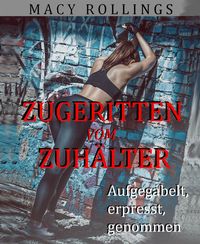 Produktbild: Zugeritten vom Zuh&auml;lter
