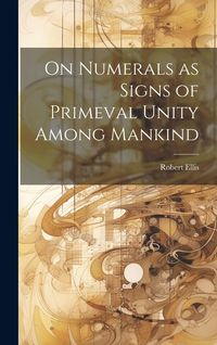 Produktbild: On Numerals as Signs of Primeval Unity Among Mankind