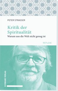 Kritik der Spiritualität Peter Strasser