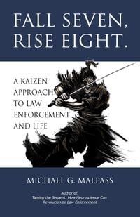 Produktbild: Fall Seven, Rise Eight. A Kaizen Approach to Law Enforcement and Life