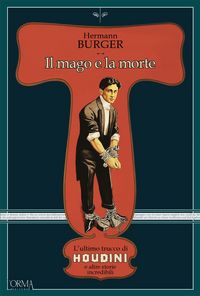 Produktbild: Il mago e la morte. L'ultimo trucco di Houdini e altre storie incredibili