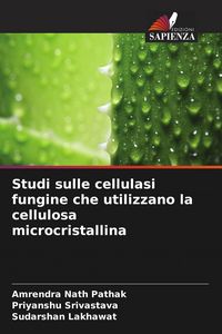 Produktbild: Studi sulle cellulasi fungine che utilizzano la cellulosa microcristallina