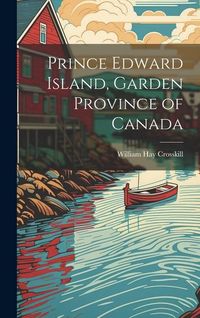Produktbild: Prince Edward Island, Garden Province of Canada
