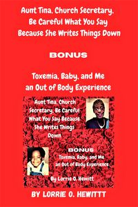 Produktbild: Aunt Tina, Church Secretary, Be Careful What You Say Because She Writes Things down Bonus Toxemia, Baby, and Me an Out of Body Experience
