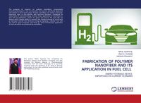 Produktbild: Fabrication Of Polymer Nanofiber and Its Application in Fuel Cell