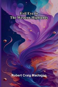 Produktbild: Evil Eye In The Western Highlands
