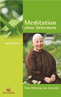Bild vom Artikel Meditation ohne Geheimnis vom Autor Ayya Khema