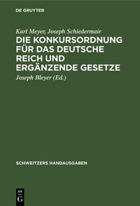 Produktbild: Die Konkursordnung f&uuml;r das Deutsche Reich und erg&auml;nzende Gesetze