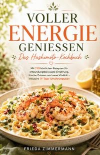 Produktbild: VOLLER ENERGIE GENIESSEN - Das Hashimoto-Kochbuch