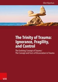 Produktbild: The Trinity of Trauma: Ignorance, Fragility, and Control