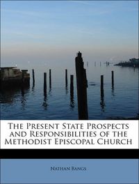 Produktbild: Bangs, N: Present State Prospects and Responsibilities of th