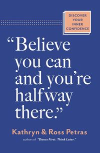 Produktbild: "Believe You Can, and You're Halfway There"