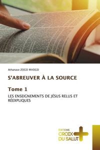 Produktbild: S'abreuver &Agrave; La Source Tome 1