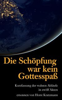 Produktbild: Die Sch&ouml;pfung war kein Gottesspa&szlig;