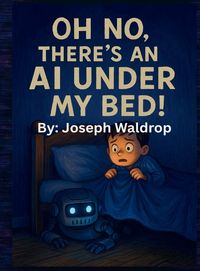 Produktbild: Oh no, there's an AI under my bed!