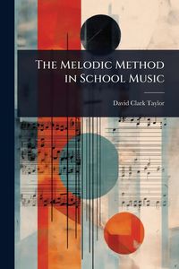 Produktbild: The Melodic Method in School Music
