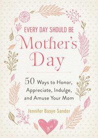 Produktbild: Every Day Should be Mother's Day