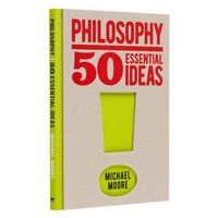 Produktbild: Moore, M: Philosophy: 50 Essential Ideas