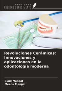 Produktbild: Revoluciones Cer&aacute;micas: Innovaciones y aplicaciones en la odontolog&iacute;a moderna