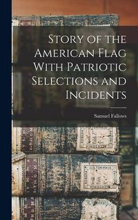 Produktbild: Story of the American Flag With Patriotic Selections and Incidents