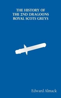Produktbild: The History of the 2nd Dragoons "Royal Scots Greys"