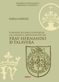 Produktbild: Convencer para convertir : la Cat&oacute;lica impugnaci&oacute;n de fray Hernando de Talavera