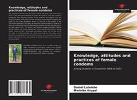 Produktbild: Knowledge, attitudes and practices of female condoms