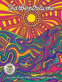 Produktbild: Farbentr&auml;ume - Mandalas f&uuml;r die Seele und farbenfrohe Auszeiten