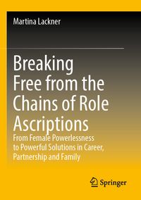 Produktbild: Breaking Free from the Chains of Role Ascriptions