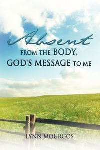 Produktbild: Absent from the Body, God's Message to Me