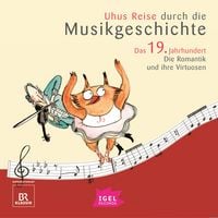 Produktbild: Uhus Reise durch die Musikgeschichte. Das 19. Jahrhundert. Die Romantik und ihre Virtuosen (2)