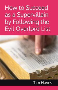 Produktbild: How to Succeed as a Supervillain by Following the Evil Overlord List