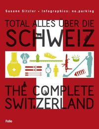 Bild vom Artikel Total alles über die Schweiz / The Complete Switzerland vom Autor Susann Sitzler