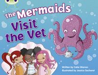Produktbild: Bug Club Blue (KS1) B/1B The Mermaids Visit the Vet 6-pack