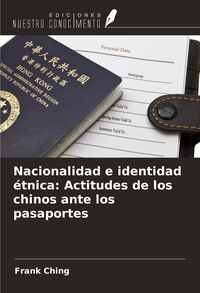 Produktbild: Nacionalidad e identidad &eacute;tnica: Actitudes de los chinos ante los pasaportes