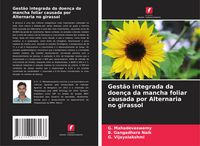 Produktbild: Gest&atilde;o integrada da doen&ccedil;a da mancha foliar causada por Alternaria no girassol